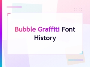The Origins and Evolution of Bubble Graffiti Fonts
